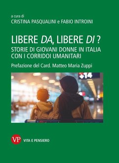 Cover Libere da, libere di? Storie di giovani donne in Italia con i corridoi umanitari