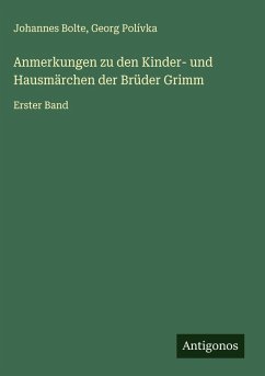 Anmerkungen zu den Kinder- und Hausmärchen der Brüder Grimm Cover Anmerkungen zu den Kinder- und Hausmärchen der Brüder Grimm