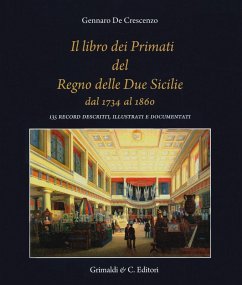 Cover Il libro dei primati del regno delle due Sicilie dal 1734 al 1860. 135 record descritti, illustrati e documentati