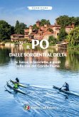 Il Po dalle sorgenti al delta Il Po dalle sorgenti al delta
