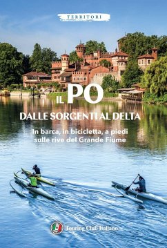 Il Po dalle sorgenti al delta Il Po dalle sorgenti al delta