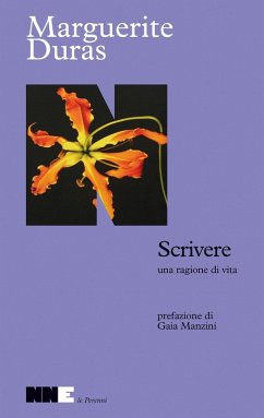 Scrivere, una ragione di vita - Duras, Marguerite Scrivere, una ragione di vita - Duras, Marguerite