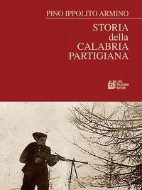 Storia della Calabria partigiana - Ippolito Armino, Pino