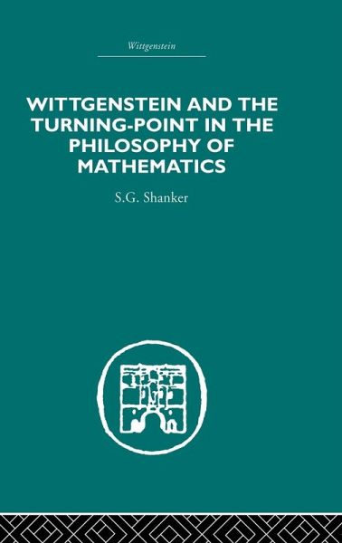 Wittgenstein and the Turning Point in the Philosophy of Mathematics Wittgenstein and the Turning Point in the Philosophy of Mathematics