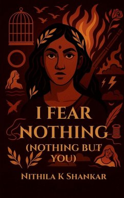 I Fear Nothing (Nothing But You) - Nithila Karthik Shankar