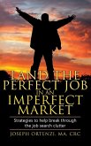 Land the Perfect Job in an Imperfect Market