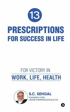 13 Prescriptions for Success In Life - S C Sehgal 13 Prescriptions for Success In Life - S C Sehgal