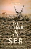 The Old Man IN the Sea, A true story of survival, in and out of the Sea The Old Man IN the Sea, A true story of survival, in and out of the Sea