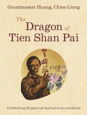 Grandmaster Huang, Chien-Liang, The Dragon of Tien Shan Pai