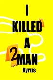 I Killed A Man I Killed A Man