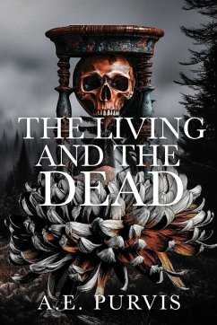 The Living and the Dead - Purvis, A. E. The Living and the Dead - Purvis, A. E.