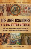 Los anglosajones y la Inglaterra medieval Los anglosajones y la Inglaterra medieval