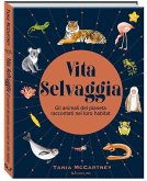 Vita selvaggia. Noi e la Natura Vita selvaggia. Noi e la Natura
