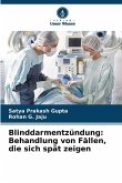 Blinddarmentzündung: Behandlung von Fällen, die sich spät zeigen Blinddarmentzündung: Behandlung von Fällen, die sich spät zeigen