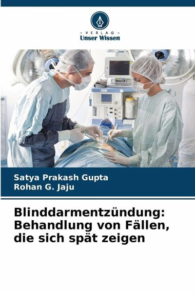 Blinddarmentzündung: Behandlung von Fällen, die sich spät zeigen Blinddarmentzündung: Behandlung von Fällen, die sich spät zeigen
