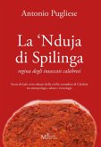 La 'nduja di Spilinga - regina degli insaccati calabresi. Storia del più noto salume della civiltà contadina di Calabria tra antropologia, salute e tecnologia La 'nduja di Spilinga - regina degli insaccati calabresi. Storia del più noto salume della civiltà contadina di Calabria tra antropologia, salute e tecnologia