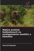Wp¿yw praktyk hodowlanych na wyst¿powanie mastitis u bawo¿ów Wp¿yw praktyk hodowlanych na wyst¿powanie mastitis u bawo¿ów