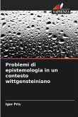 Problemi di epistemologia in un contesto wittgensteiniano Problemi di epistemologia in un contesto wittgensteiniano