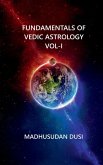 Fundamentals of Vedic Astrology Vol-I Fundamentals of Vedic Astrology Vol-I