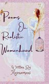 Poems on Realistic Womanhood Poems on Realistic Womanhood