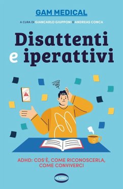 Cover Disattenti e iperattivi. ADHD. cos'è, come riconoscerla, come conviverci