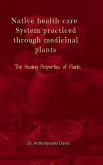 Native health care system practiced through medicinal plant Native health care system practiced through medicinal plant