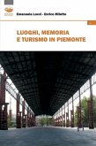 Luoghi, memoria e turismo in Piemonte Luoghi, memoria e turismo in Piemonte