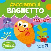 Pesciolina. Facciamo il bagnetto Pesciolina. Facciamo il bagnetto