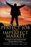 Land the Perfect Job in an Imperfect Market