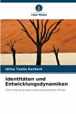 Identitäten und Entwicklungsdynamiken Identitäten und Entwicklungsdynamiken