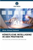 KÜNSTLICHE INTELLIGENZ IN DER PROTHETIK KÜNSTLICHE INTELLIGENZ IN DER PROTHETIK