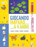 La fattoria. Giocando imparo... a 4 anni La fattoria. Giocando imparo... a 4 anni