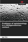 Problems of epistemology in a Wittgensteinian context