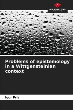 Problems of epistemology in a Wittgensteinian context - Pris, Igor