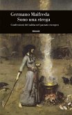Sono una strega. Confessioni del sabba nel passato europeo Sono una strega. Confessioni del sabba nel passato europeo