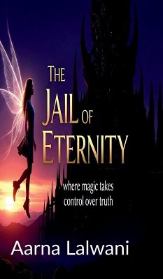 The Jail Of Eternity - Aarna Lalwani