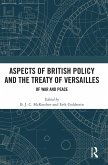 Aspects of British Policy and the Treaty of Versailles Aspects of British Policy and the Treaty of Versailles