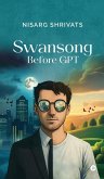 Swansong Before GPT Swansong Before GPT
