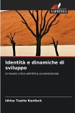 Identità e dinamiche di sviluppo Identità e dinamiche di sviluppo