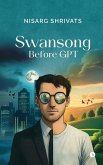 Swansong Before GPT Swansong Before GPT