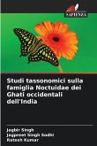 Studi tassonomici sulla famiglia Noctuidae dei Ghati occidentali dell'India Studi tassonomici sulla famiglia Noctuidae dei Ghati occidentali dell'India