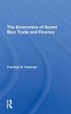 The Economics Of Soviet Bloc Trade And Finance