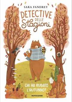 Chi ha rubato l'autunno? Detective delle stagioni - Fandrey, Sara