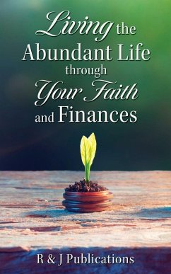 Cover Living the Abundant Life through Your Faith and Finances