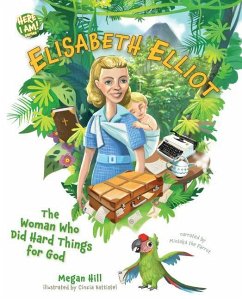 Elisabeth Elliot - Hill, Megan Elisabeth Elliot - Hill, Megan