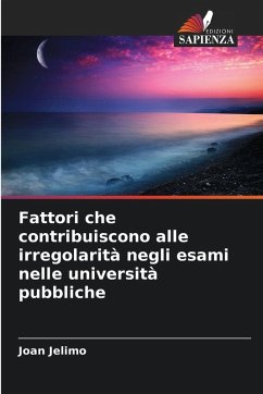 Cover Fattori che contribuiscono alle irregolarità negli esami nelle università pubbliche