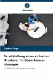 Bereitstellung eines virtuellen IT-Labors mit Open-Source-Lösungen Bereitstellung eines virtuellen IT-Labors mit Open-Source-Lösungen