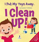 I Put My Toys Away. I Clean Up!