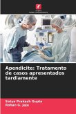 Apendicite: Tratamento de casos apresentados tardiamente Apendicite: Tratamento de casos apresentados tardiamente