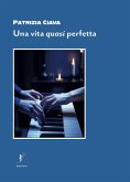 Una vita quasi perfetta Una vita quasi perfetta